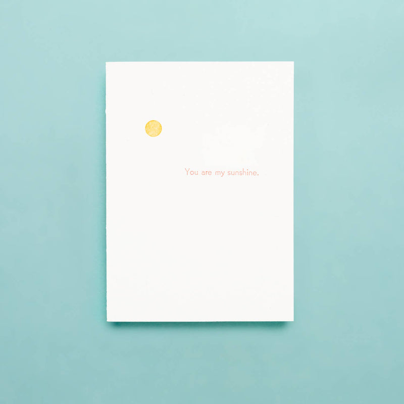 You Are My Sunshine Letterpress Greeting Card